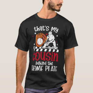 My Cousin Baseball Catcher Cousin of A Baseball Ca T-Shirt