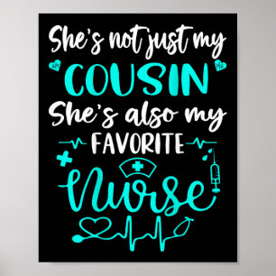 My Cousin Is A Nurse - Proud Medical Nurse Family Poster