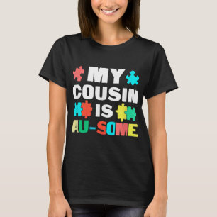 My Cousin Is Au-Some Shirt gift for mum dad son da