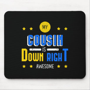 My Cousin Is Down Right Awesome Down Syndrome Awar Mouse Mat