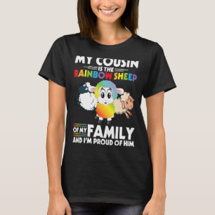 My Cousin Is The Rainbow Sheep Of My Family I'm Pr T-Shirt