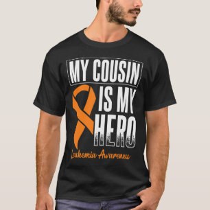 My Cousin My Hero Leukaemia Cancer Leukaemia Aware T-Shirt