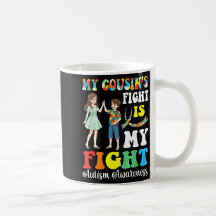 My Cousins Fight Autism Is My Fight Proud Family A Coffee Mug