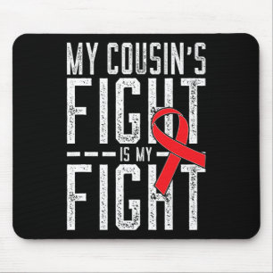 My Cousin's Fight Is My Fight Blood Cancer Awarene Mouse Mat