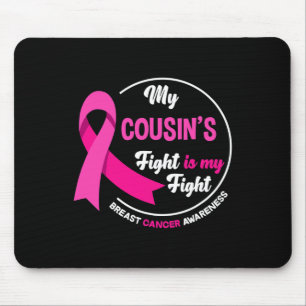 My Cousin's Fight Is My Fight Cousin Breast Cancer Mouse Mat