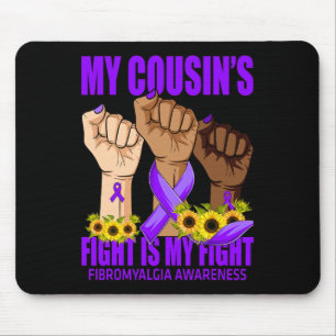 My Cousin's Fight Is My Fight Fibromyalgia Awarene Mouse Mat