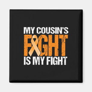 My Cousins Fight Is My Fight Leukaemia Awareness Magnet