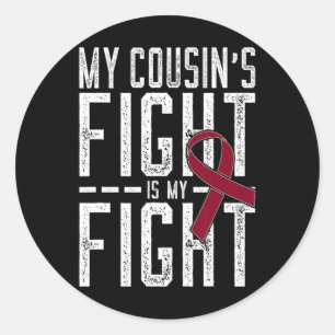 My Cousin's Fight Is My Fight Sickle Cell Anaemia Classic Round Sticker