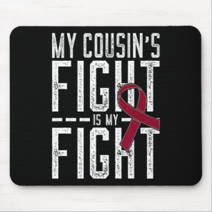 My Cousin's Fight Is My Fight Sickle Cell Anaemia Mouse Mat