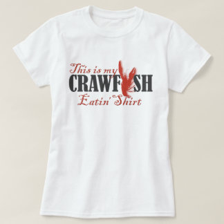 My Crawfish Eatin' Shirt 2.0