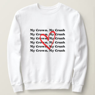 "My Crown My Crush" Valentine's Day Sweatshirt