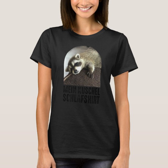 My Cuddly Sleep Monkey Racoon T-Shirt (Front)