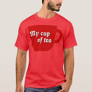 My cup of tea 3 T-Shirt