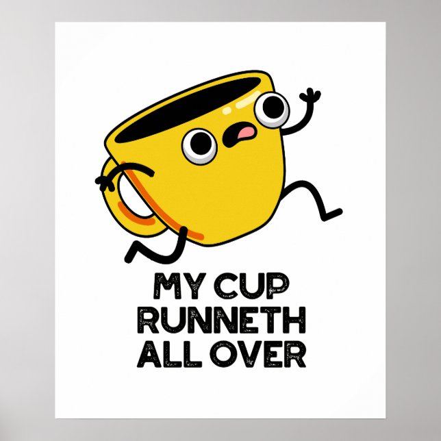 My Cup Runneth All Over Funny Bible Pun  Poster (Front)