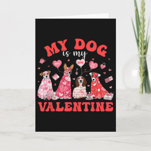 My Cute Dog Is My Valentine Dog Lover Valentine Da Card