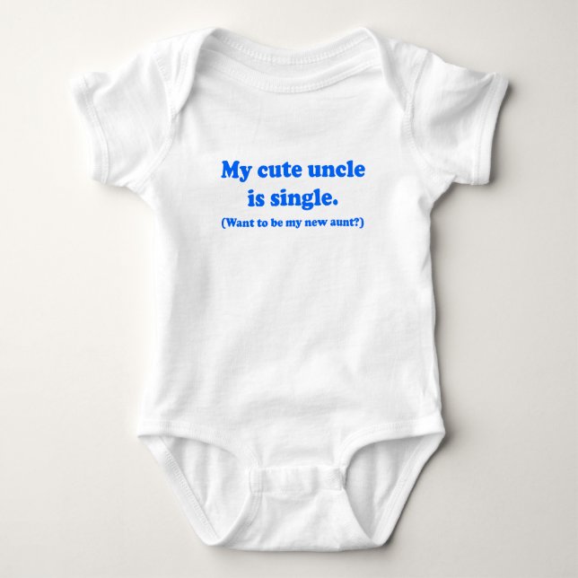 My Cute Uncle Is Single Baby Bodysuit (Front)