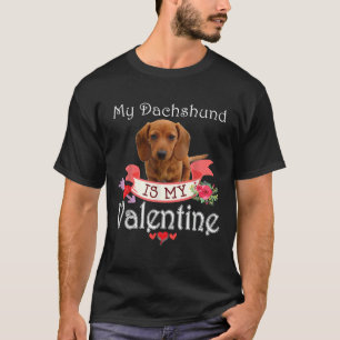 My Dachshund Dog Is My Valentine Lover Happy Cute  T-Shirt