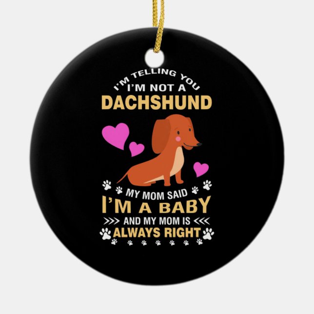 My Dachshund Is My Baby Ceramic Tree Decoration (Front)