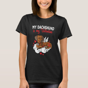 My Dachshund Is My Valentine Dog  Valentines Day T-Shirt