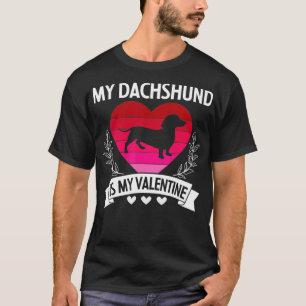 My Dachshund Is My Valentine Funny Cute Dog Owner T-Shirt