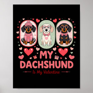 My Dachshund Is Myvalentine Cute Dog Lover Quote  Poster