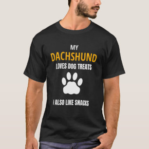 My Dachshund Loves Dog Treats Snacks Funny Dog Say T-Shirt