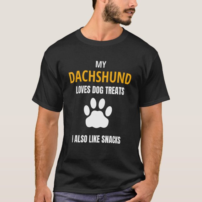 My Dachshund Loves Dog Treats Snacks Funny Dog Say T-Shirt (Front)