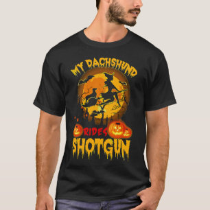 My Dachshund Rides Shotgun Halloween T-Shirt
