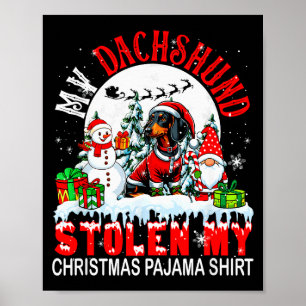 My Dachshund Stolen My Christmas Pajama Shirt Sant Poster