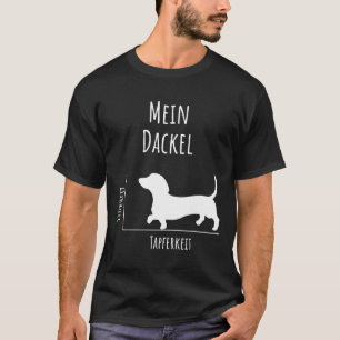 My Dachshund Stubbornness Bravery Sweet Dachshund T-Shirt