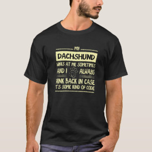 My Dachshund Winks At Me Sometimes Weiner Dog T-Shirt