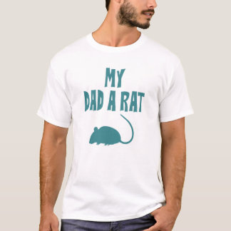 My Dad A Rat Funny Father's Day T-Shirt