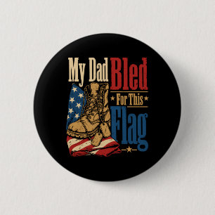 My Dad Bled For This Flag Us Veteran Memorial Day 6 Cm Round Badge
