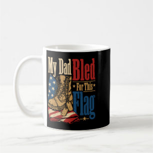 My Dad Bled For This Flag Us Veteran Memorial Day Coffee Mug