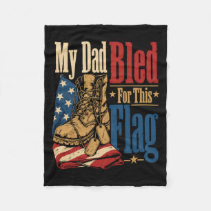 My Dad Bled For This Flag Us Veteran Memorial Day Fleece Blanket