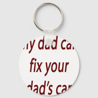 My Dad Can Fix Your Dad's Car Key Ring
