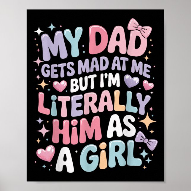 My Dad Gets Mad At Me But Im Literally Him As A Gi Poster (Front)