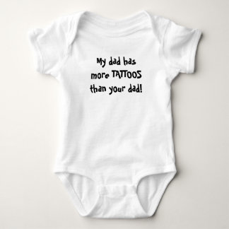 My dad has more TATTOOS than your dad! Baby Bodysuit