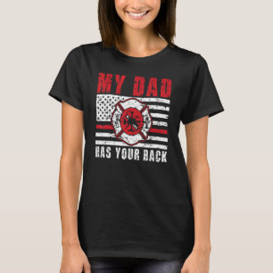 My Dad Has Your Back Firefighter Son Fireman Daugh T-Shirt