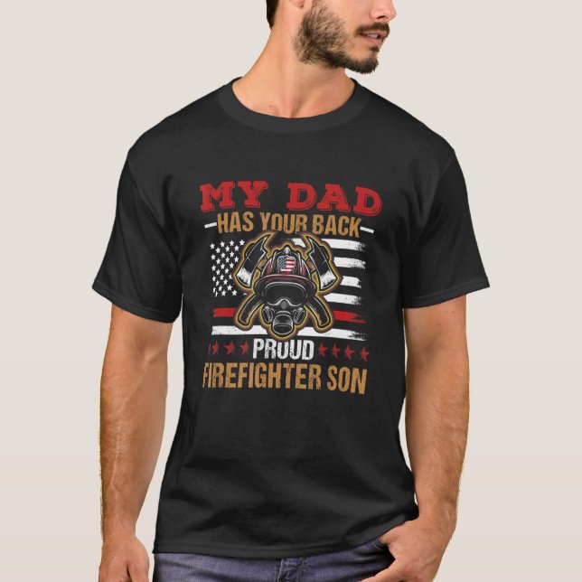 My Dad Has Your Back Proud Firefighter Son Father' T-Shirt (Front)