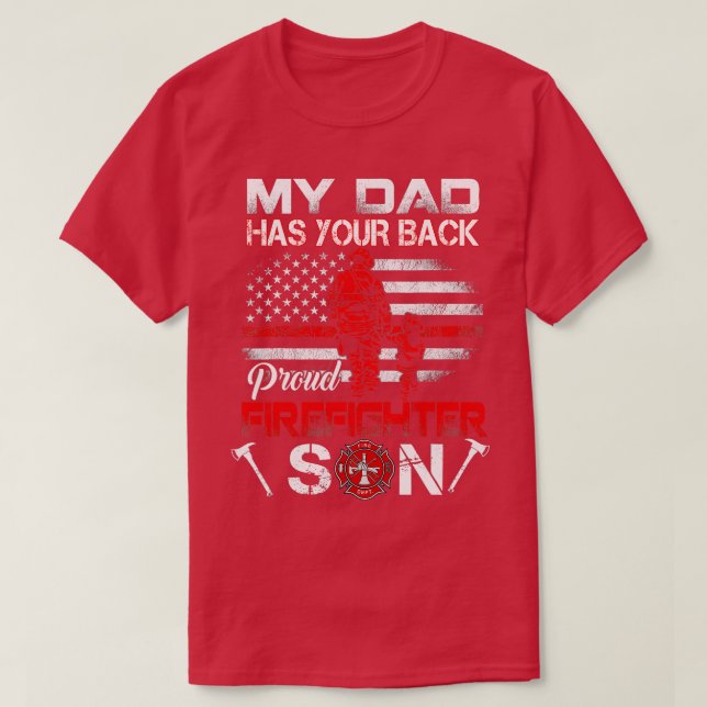My Dad Has Your Back Proud Firefighter Son Tee Fat (Design Front)