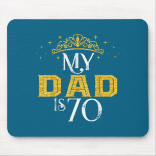 My dad is 70 years old happy 70th birthday boy men mouse mat