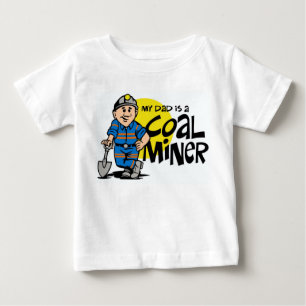 MY DAD IS A COAL MINER BABY T-Shirt