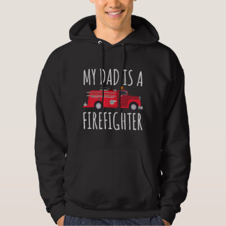 My Dad Is A Firefighter Hoodie