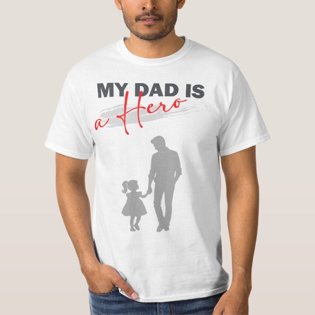 My Dad is a Hero T-Shirt (Front)
