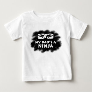 My Dad is a Ninja Baby T-Shirt