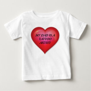 My Dad Is A Tattoo Artist Baby T-Shirt