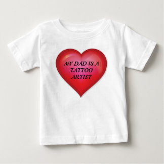 My Dad Is A Tattoo Artist Baby T-Shirt