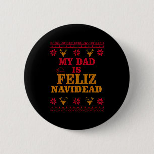My Dad Is Feliz Navidead Ugly Sweater Christmas Fa 6 Cm Round Badge