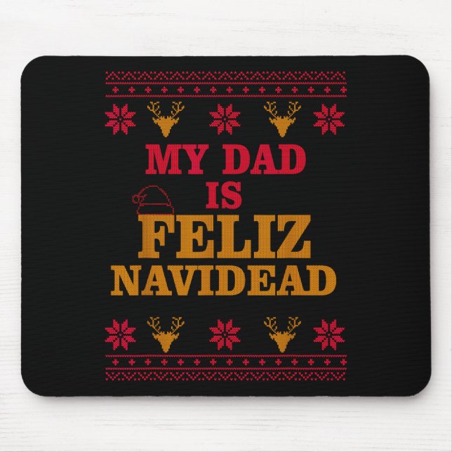 My Dad Is Feliz Navidead Ugly Sweater Christmas Fa Mouse Mat (Front)